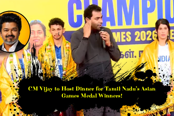 ஆசிய போட்டியில் பதக்கம் வென்ற தமிழக வீரர்களுக்கு விருந்து.. முதலமைச்சர் விஜய் கௌரவிக்கிறார்!